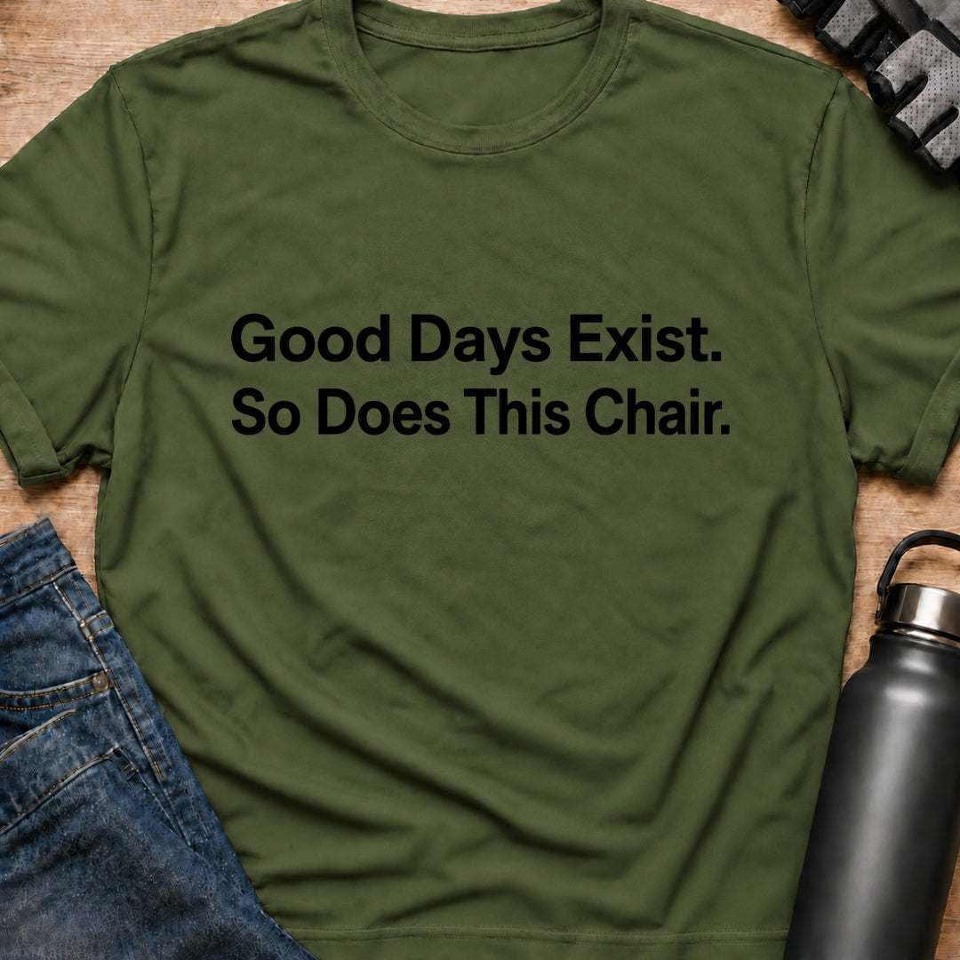 Printify T-Shirt Military Green / S Good Days Exist T-Shirt Good Days Exist T-Shirt