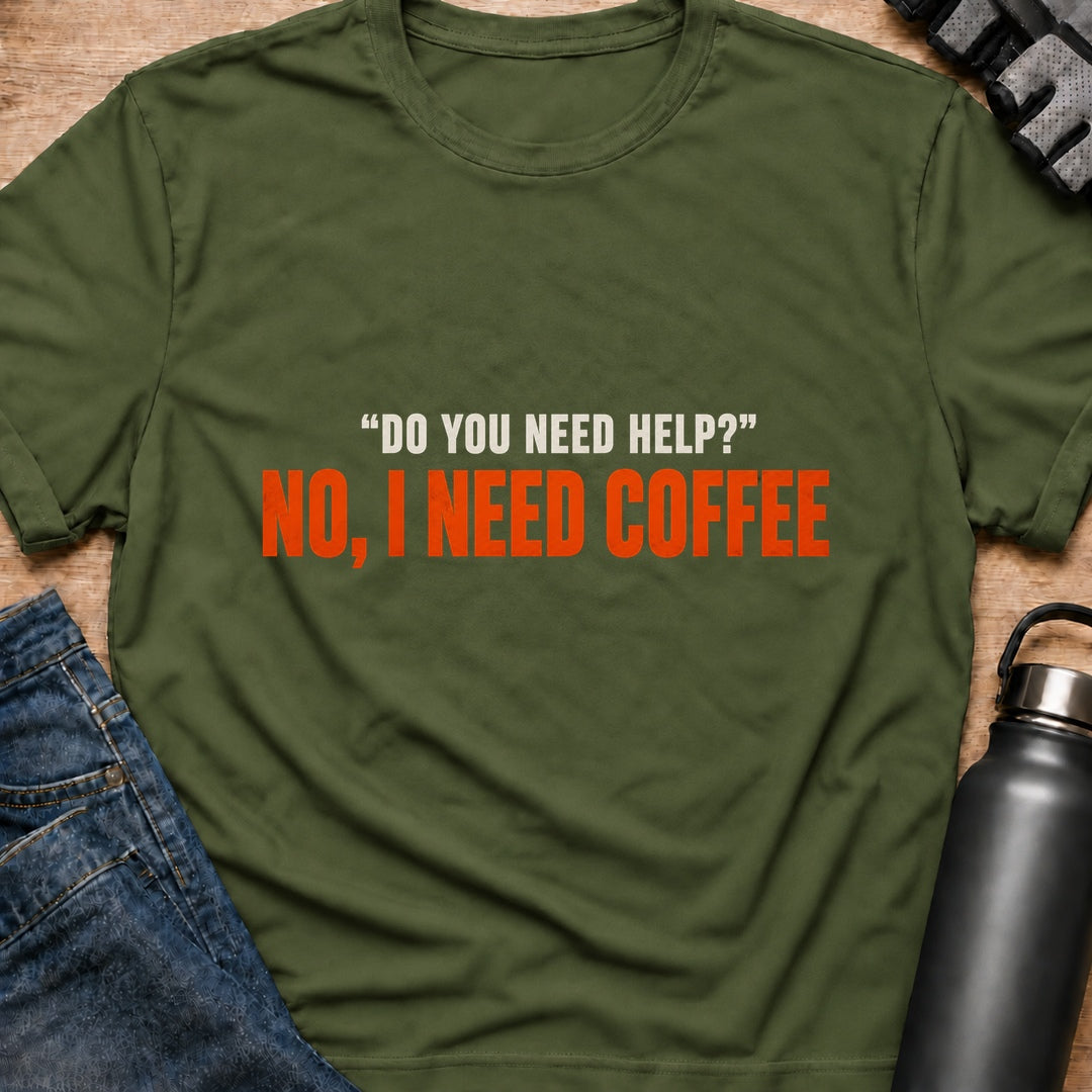 Printify T-Shirt Military Green / S I Need Coffee T-Shirt I Need Coffee T-Shirt