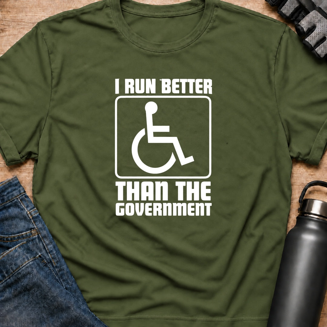 Printify T-Shirt Military Green / S I Run Better Than The Government T-Shirt I Run Better Than The Government T-Shirt
