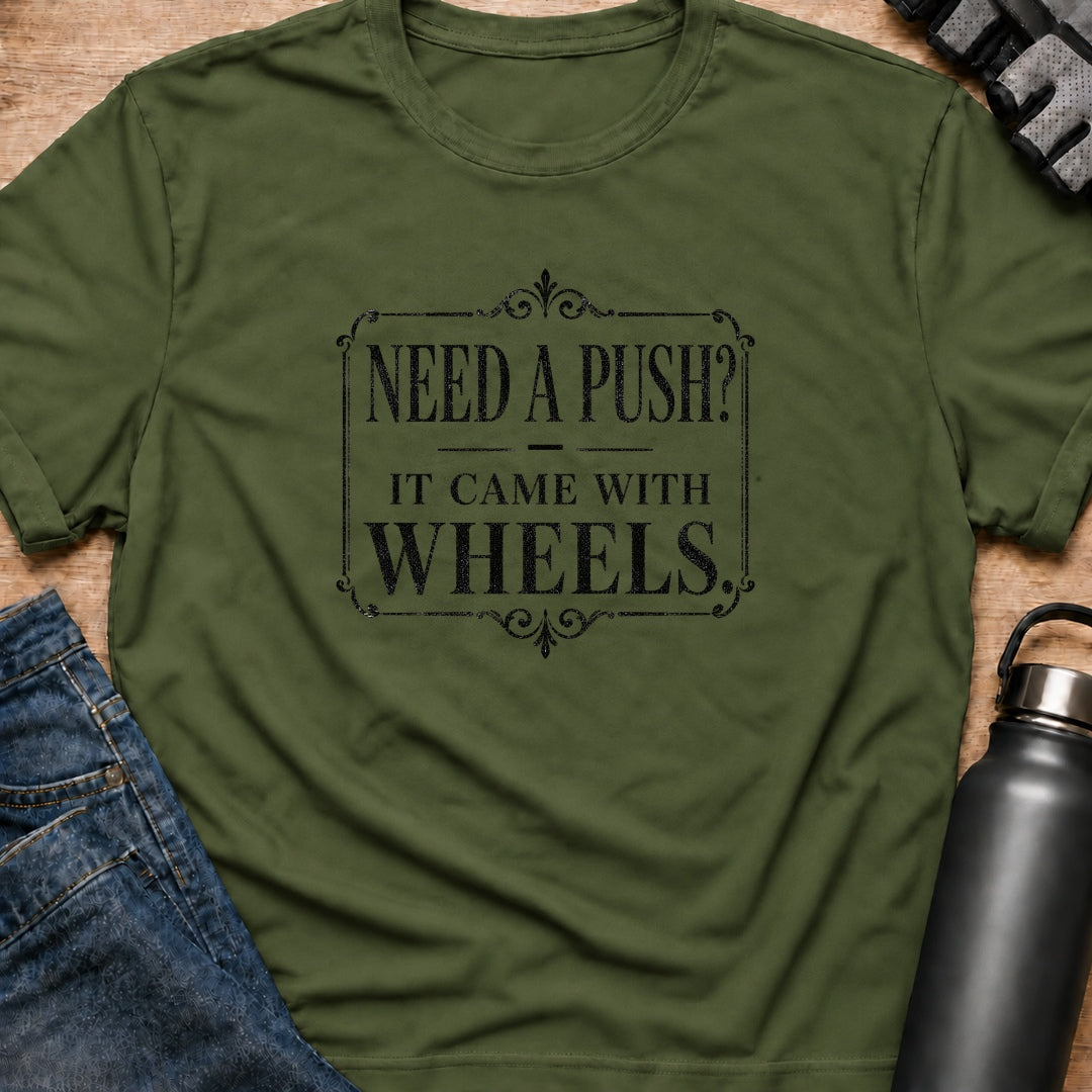 Printify T-Shirt Military Green / S Need A Push T-Shirt Need A Push T-Shirt