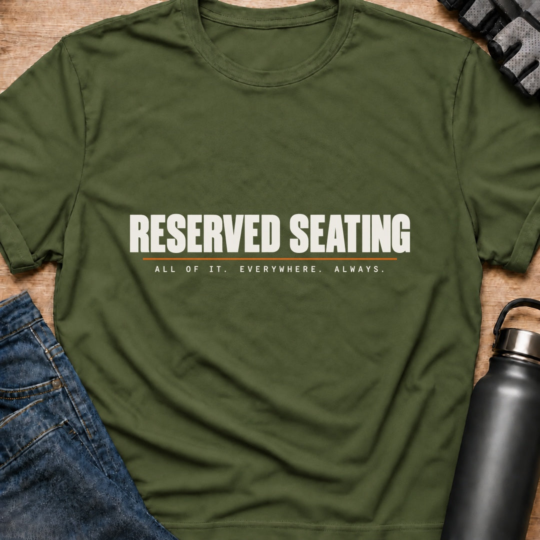 Printify T-Shirt Military Green / S Reserved Seating T-Shirt Reserved Seating T-Shirt