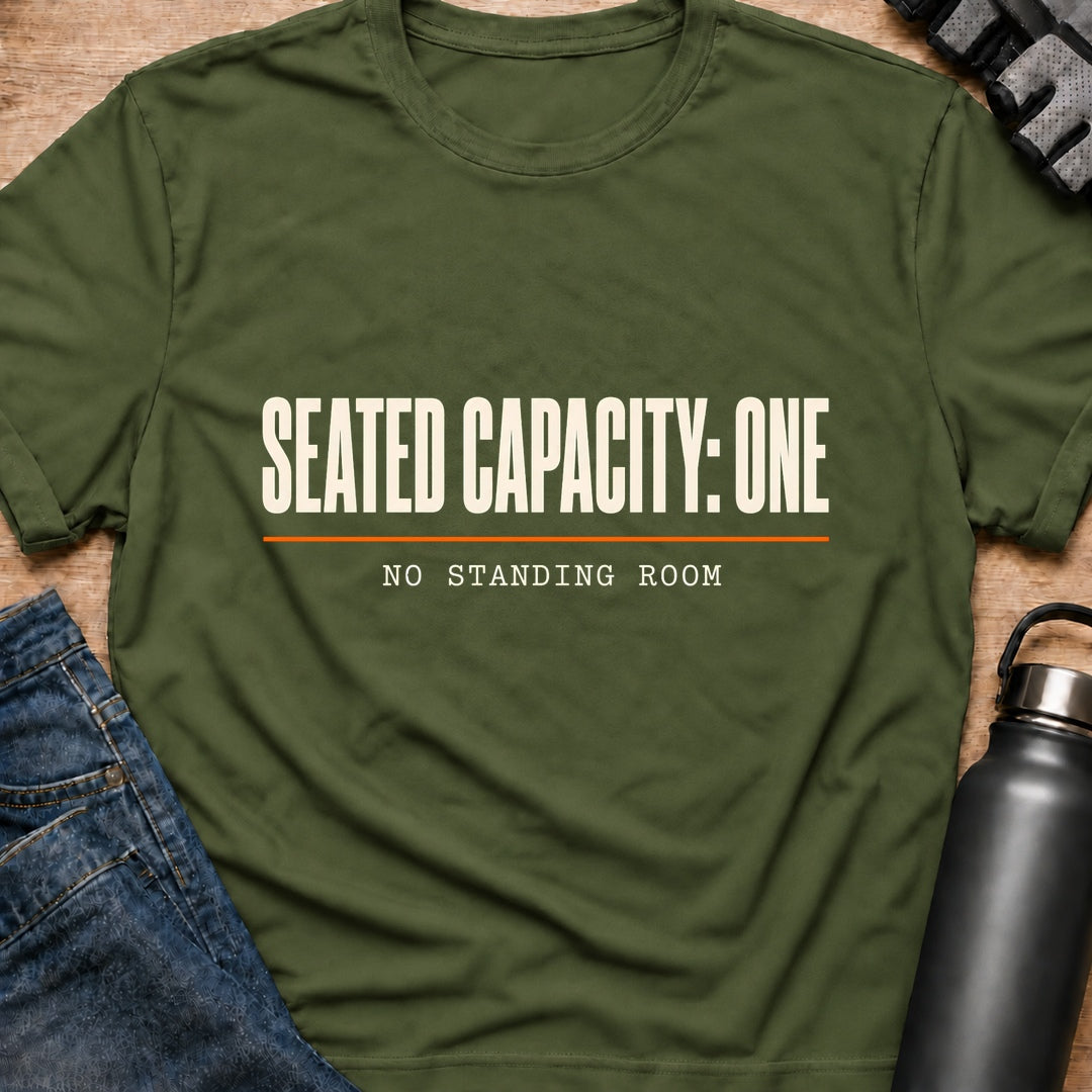 Printify T-Shirt Military Green / S Seated Capacity One T-Shirt Seated Capacity One T-Shirt