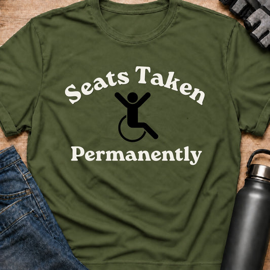 Printify T-Shirt Military Green / S Seats Taken  T-Shirt Seats Taken  T-Shirt