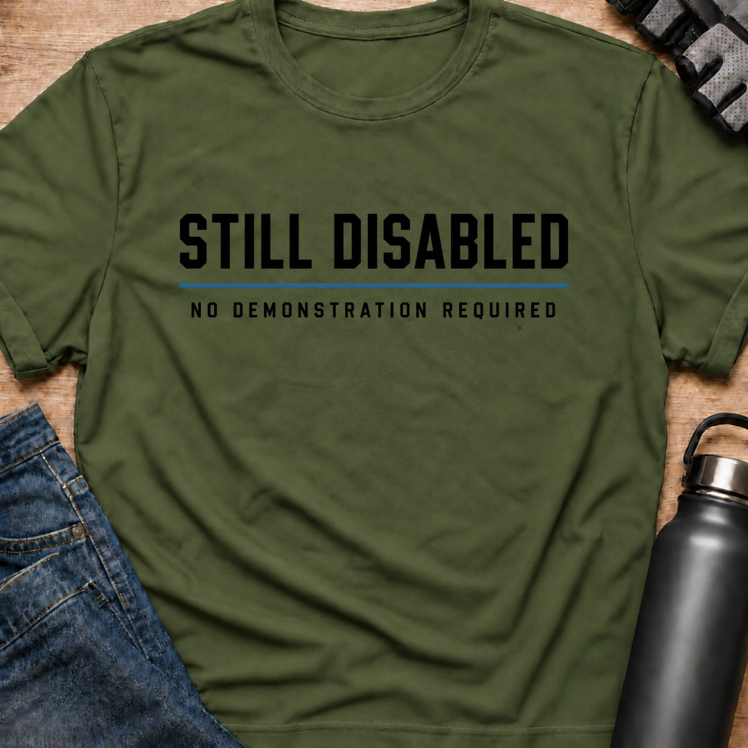 Printify T-Shirt Military Green / S still disab.led T-Shirt still disab.led T-Shirt