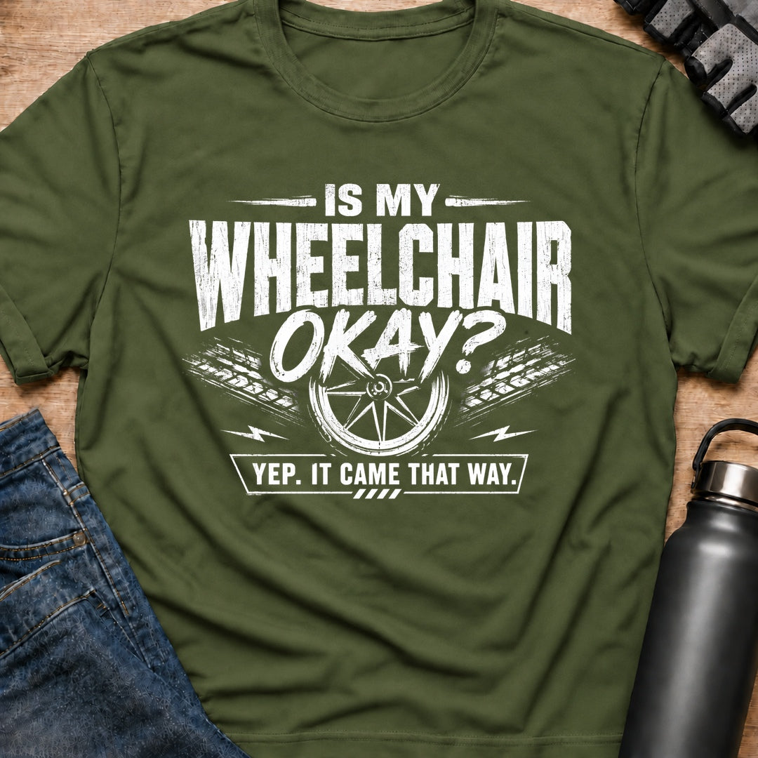 Printify T-Shirt Military Green / S WheelChair Ok T-Shirt WheelChair Ok T-Shirt
