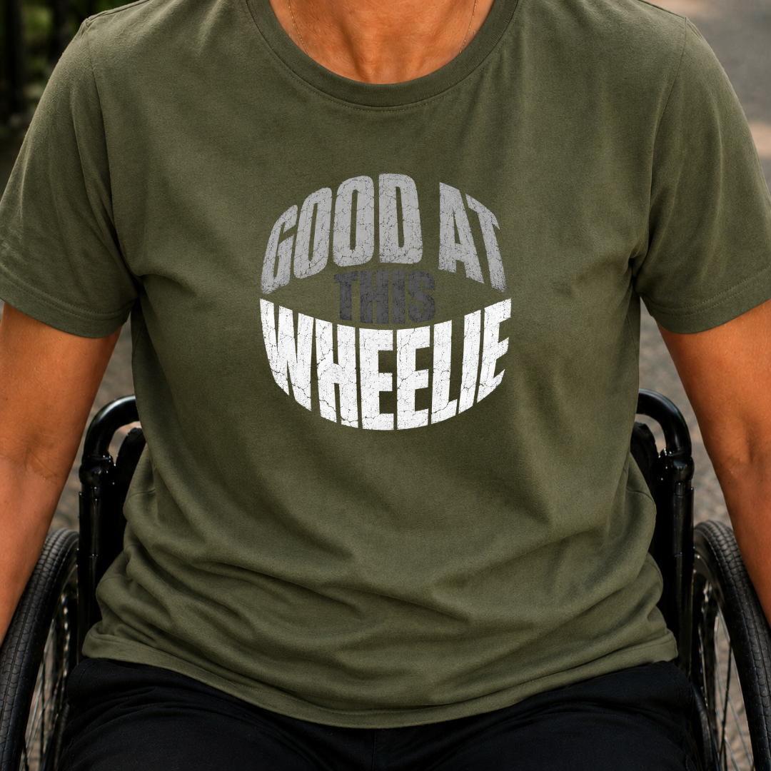 Printify T-Shirt Military Green / S Wheelie Good At This T-Shirt Wheelie Good At This T-Shirt