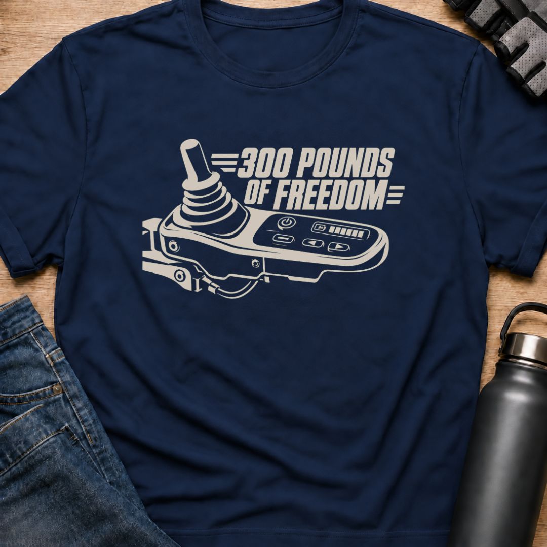 Printify T-Shirt Navy / S 300 lbs Of  Freedom T-Shirt 300 lbs Of  Freedom T-Shirt
