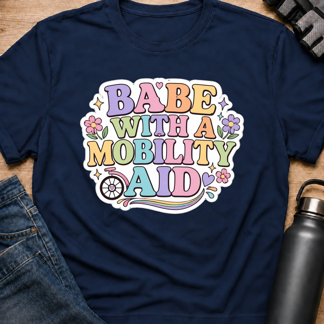 Printify T-Shirt Navy / S Babe With A Mobility Aid T-Shirt Babe With A Mobility Aid T-Shirt