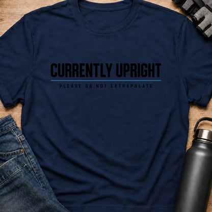 Printify T-Shirt Navy / S currently upright T-Shirt currently upright T-Shirt