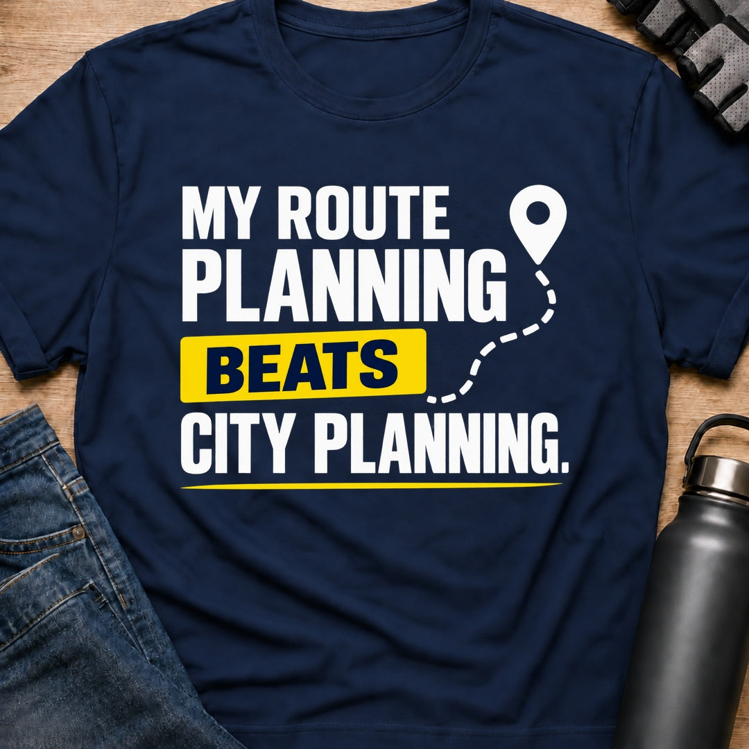Printify T-Shirt Navy / S My Planning Beats City Planning T-Shirt My Planning Beats City Planning T-Shirt