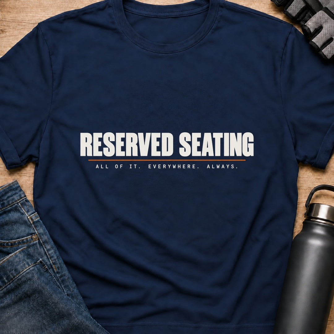 Printify T-Shirt Navy / S Reserved Seating T-Shirt Reserved Seating T-Shirt