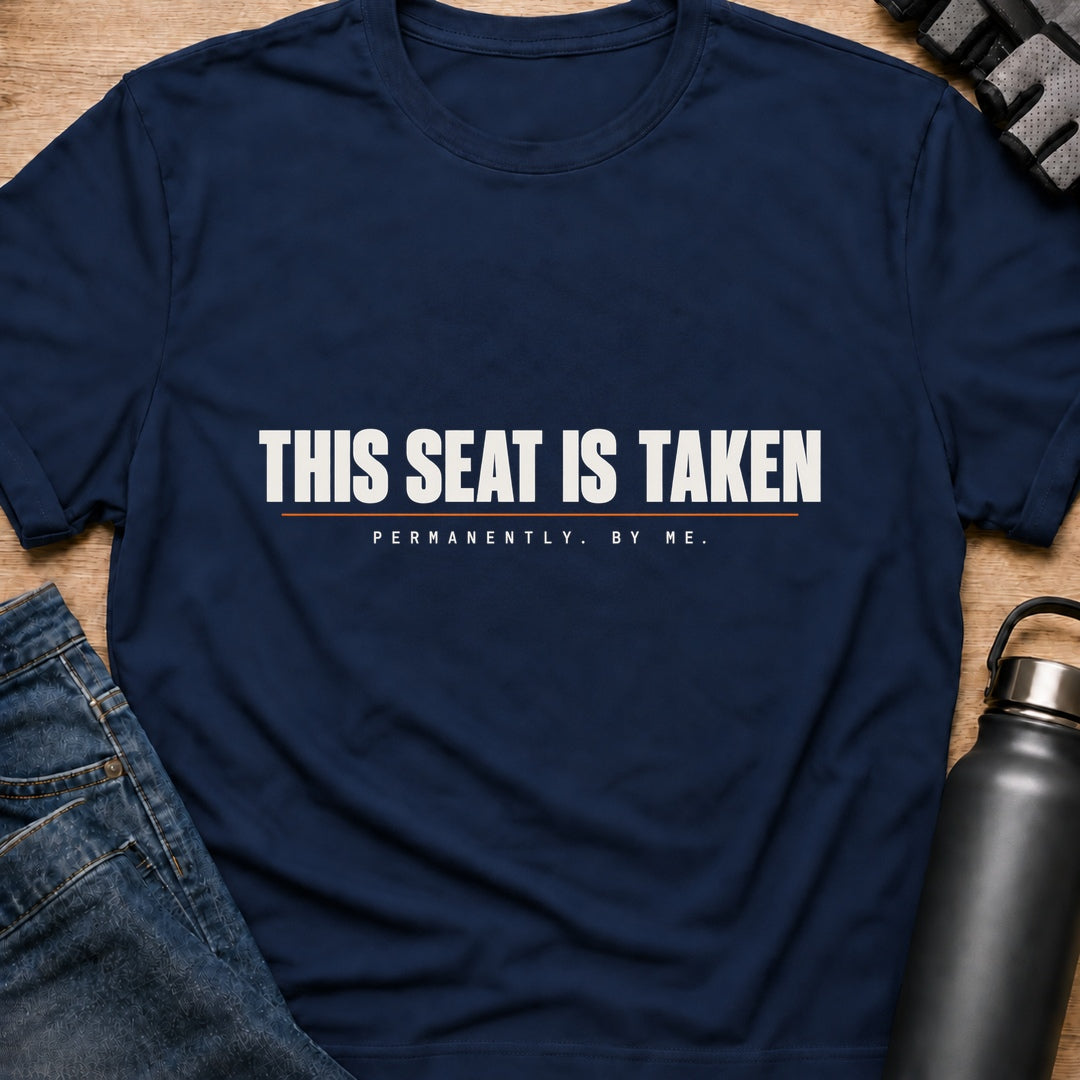 Printify T-Shirt Navy / S This Seat Is Taken T-Shirt This Seat Is Taken T-Shirt
