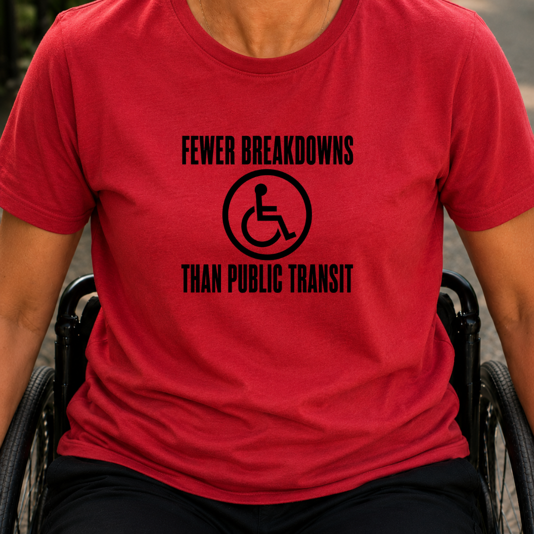 Printify T-Shirt Red / S Fewer Breakdows Than Public Transit T-Shirt Fewer Breakdows Than Public Transit T-Shirt