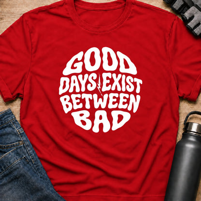 Printify T-Shirt Red / S good day exist between bad T-Shirt good day exist between bad T-Shirt