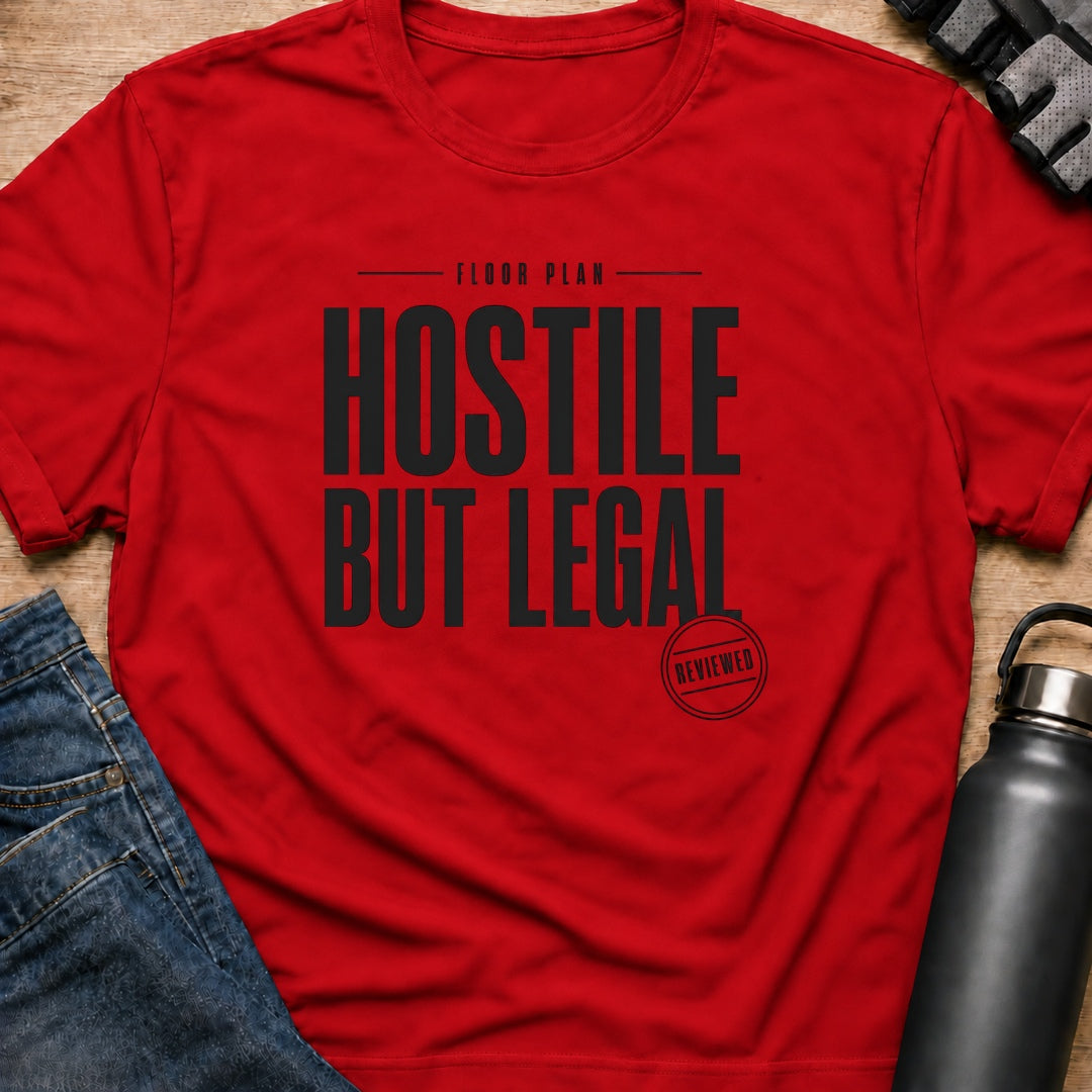Printify T-Shirt Red / S Hostile But Legal T-Shirt Hostile But Legal T-Shirt