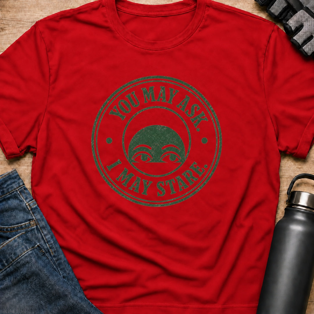 Printify T-Shirt Red / S I May Stare T-Shirt I May Stare T-Shirt