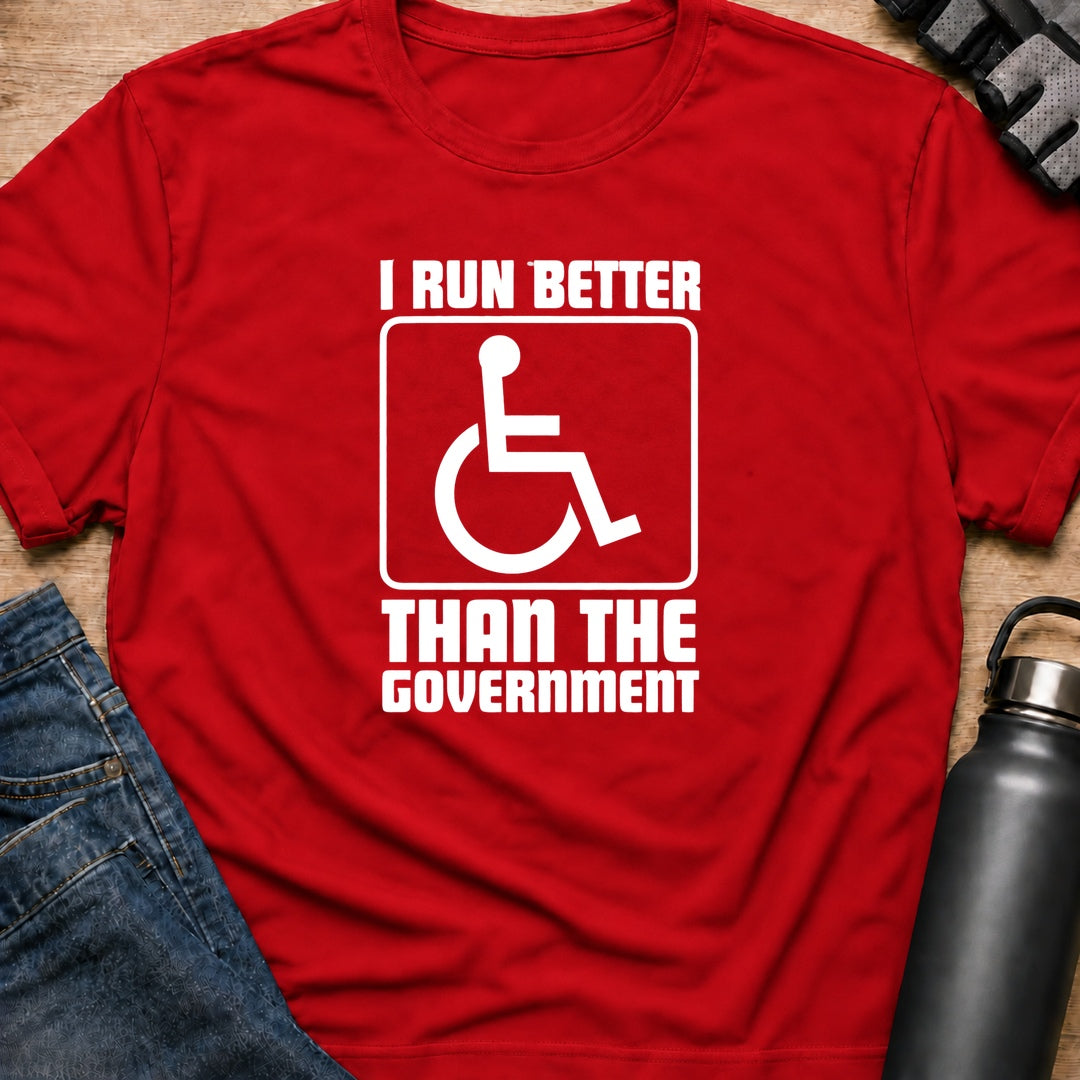 Printify T-Shirt Red / S I Run Better Than The Government T-Shirt I Run Better Than The Government T-Shirt