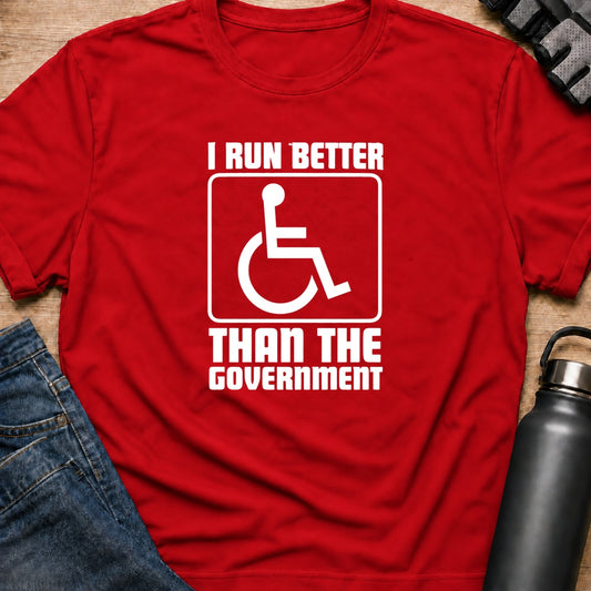 Printify T-Shirt Red / S I Run Better Than The Government T-Shirt I Run Better Than The Government T-Shirt