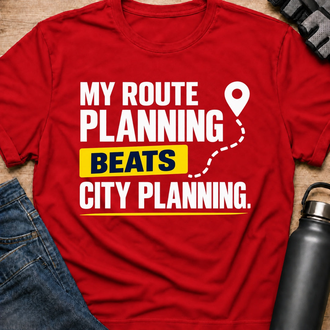 Printify T-Shirt Red / S My Planning Beats City Planning T-Shirt My Planning Beats City Planning T-Shirt