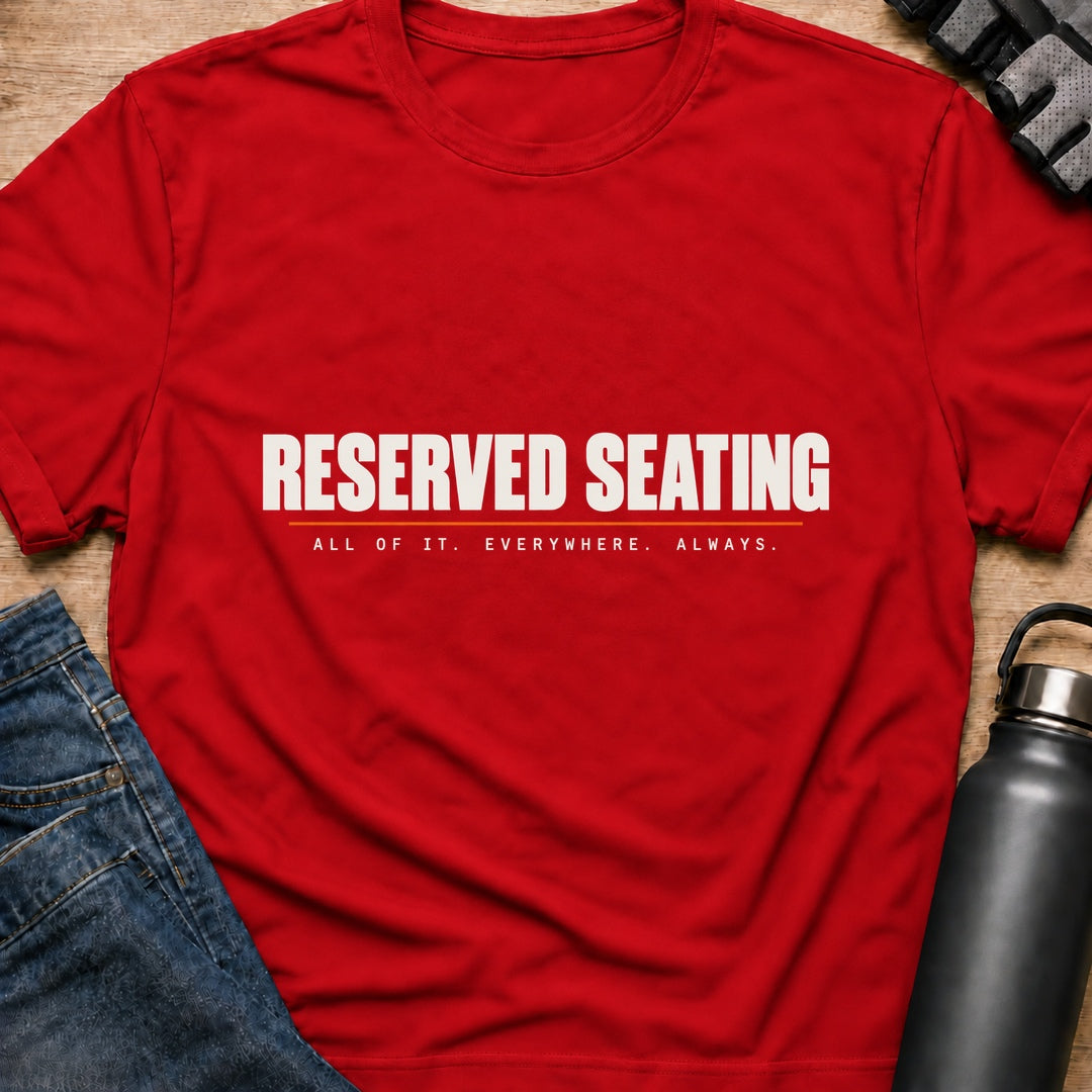Printify T-Shirt Red / S Reserved Seating T-Shirt Reserved Seating T-Shirt