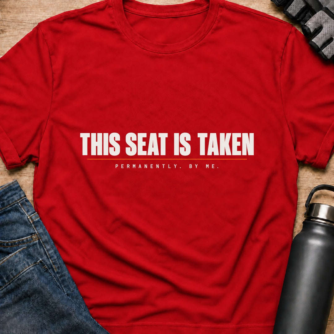 Printify T-Shirt Red / S This Seat Is Taken T-Shirt This Seat Is Taken T-Shirt
