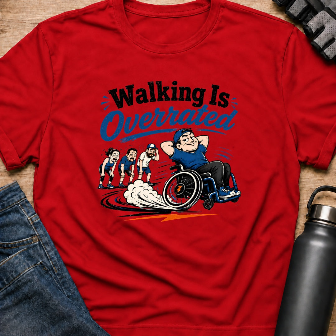 Printify T-Shirt Red / S Walking Is Overrated T-Shirt Walking Is Overrated T-Shirt