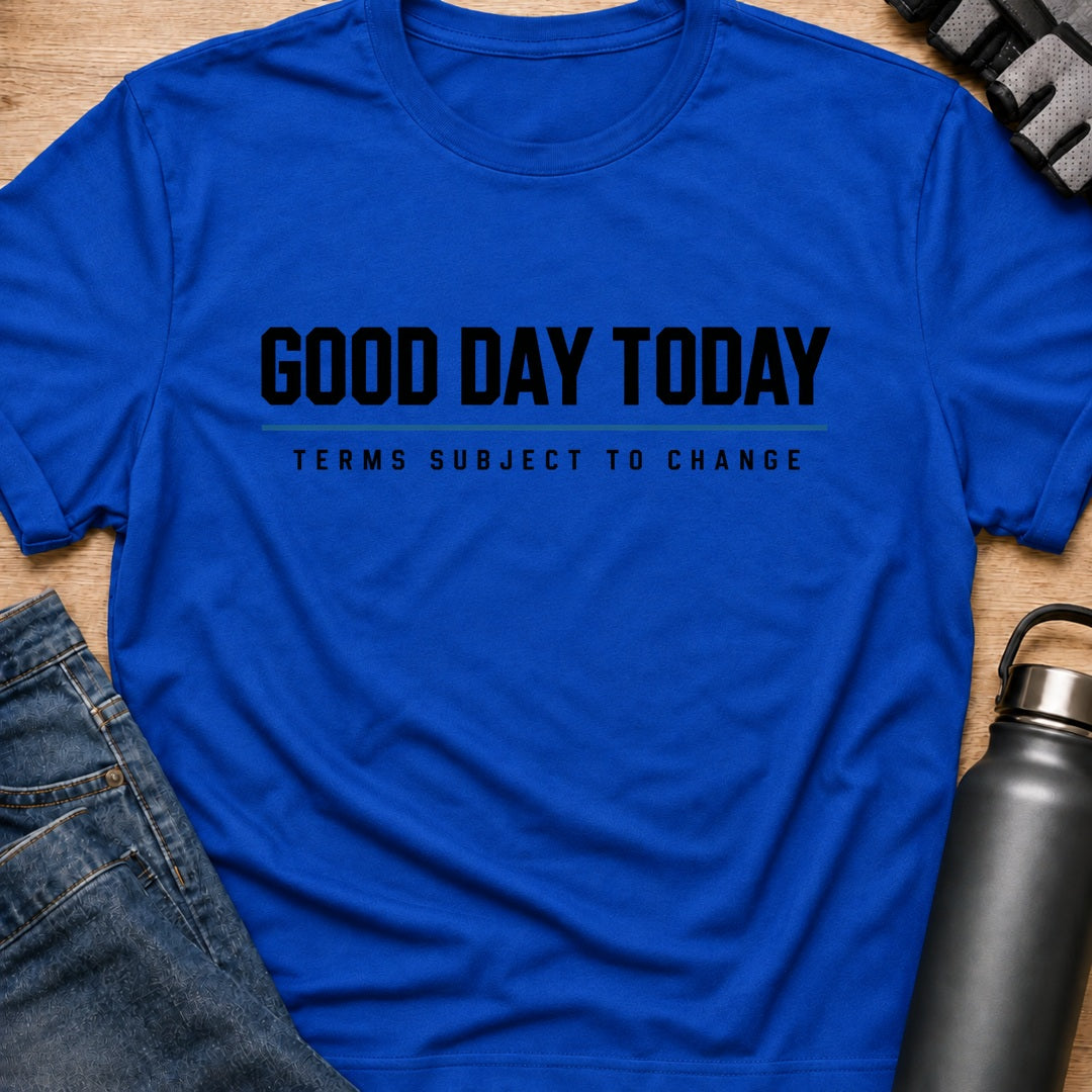 Printify T-Shirt Royal / S good day today T-Shirt good day today T-Shirt