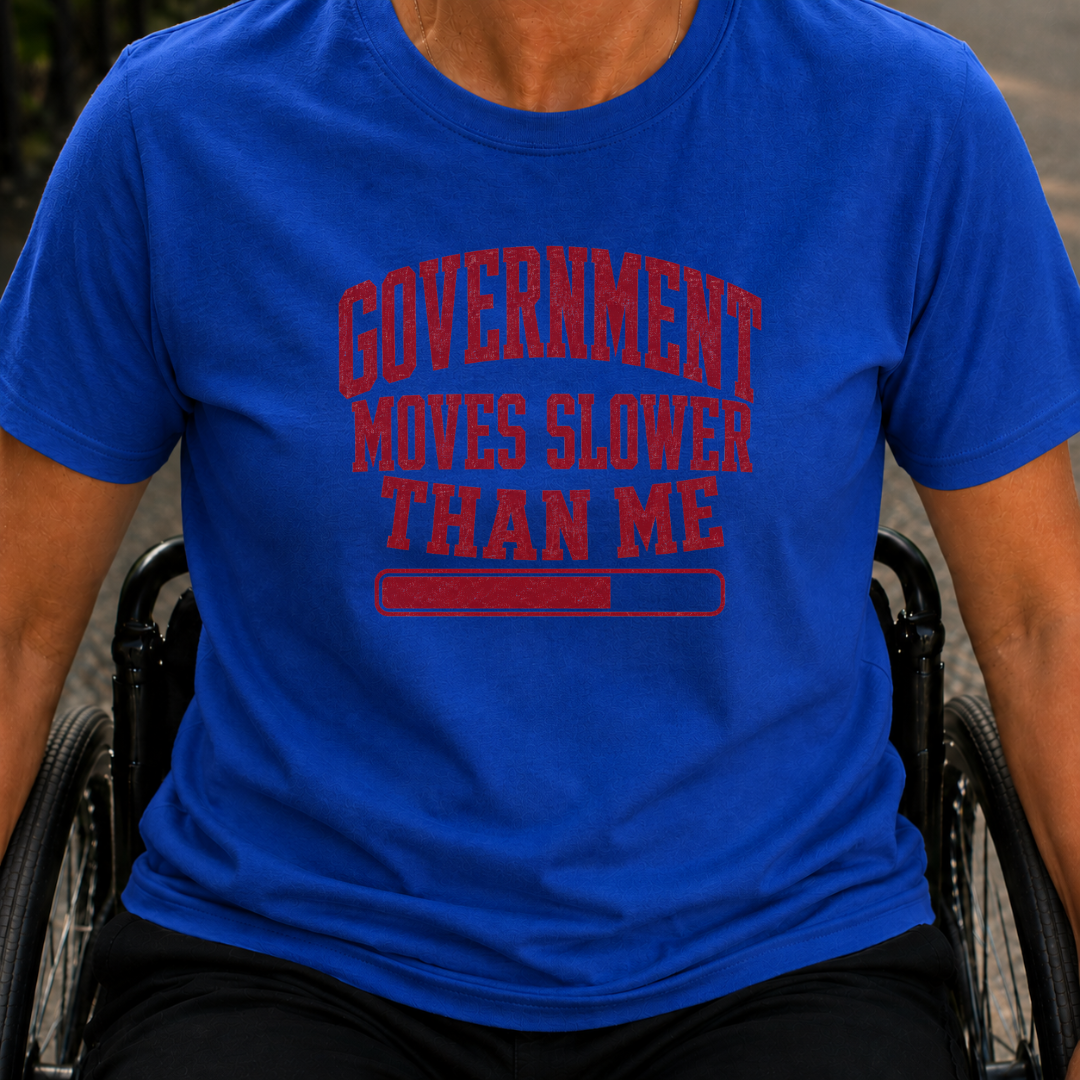 Printify T-Shirt Royal / S Government Runs Slower Than Me T-Shirt Government Runs Slower Than Me T-Shirt