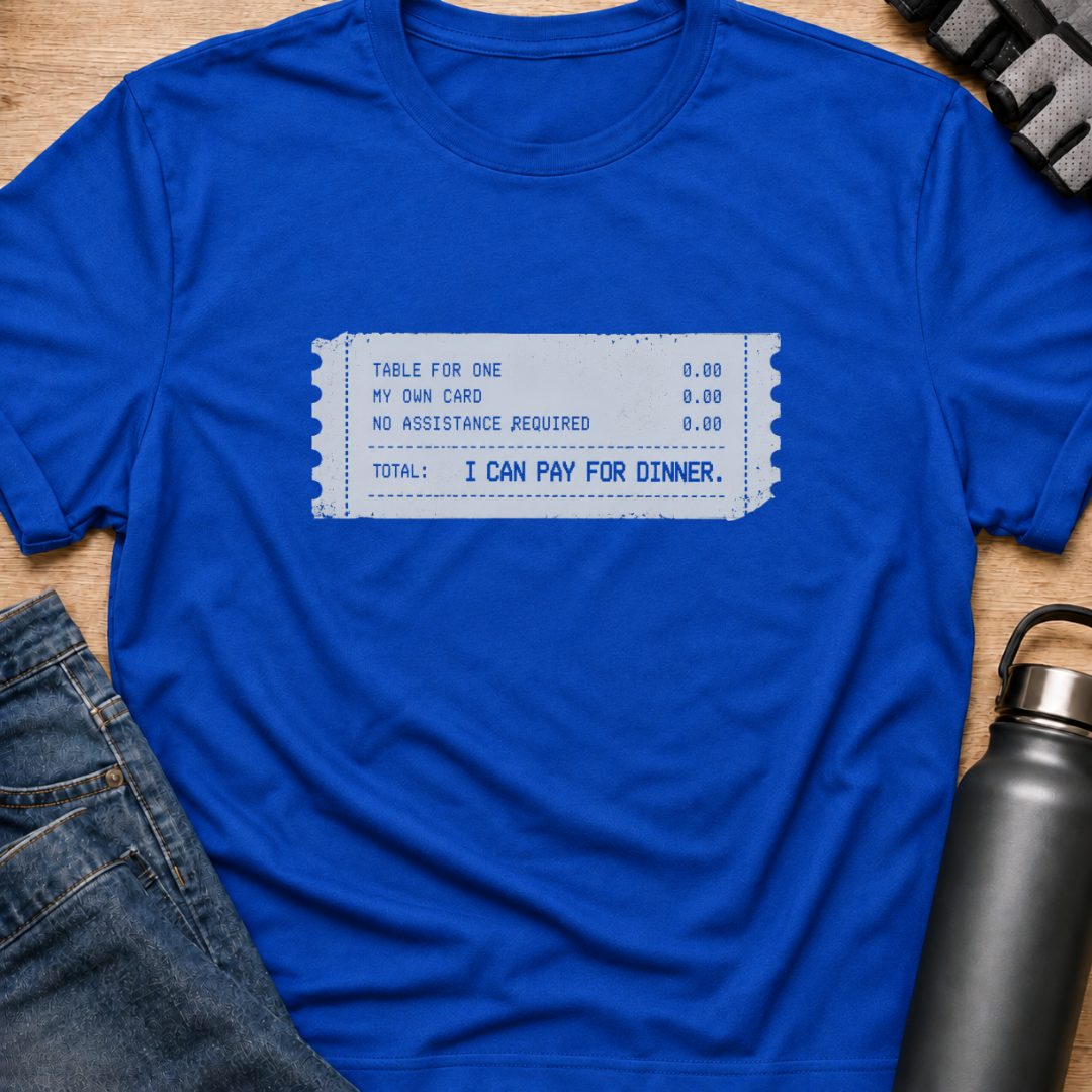 Printify T-Shirt Royal / S I Can Pay For Dinner T-Shirt I Can Pay For Dinner T-Shirt