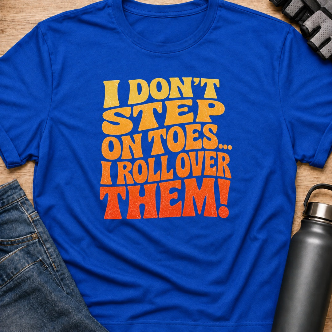Printify T-Shirt Royal / S i dont step on toes T-Shirt i dont step on toes T-Shirt