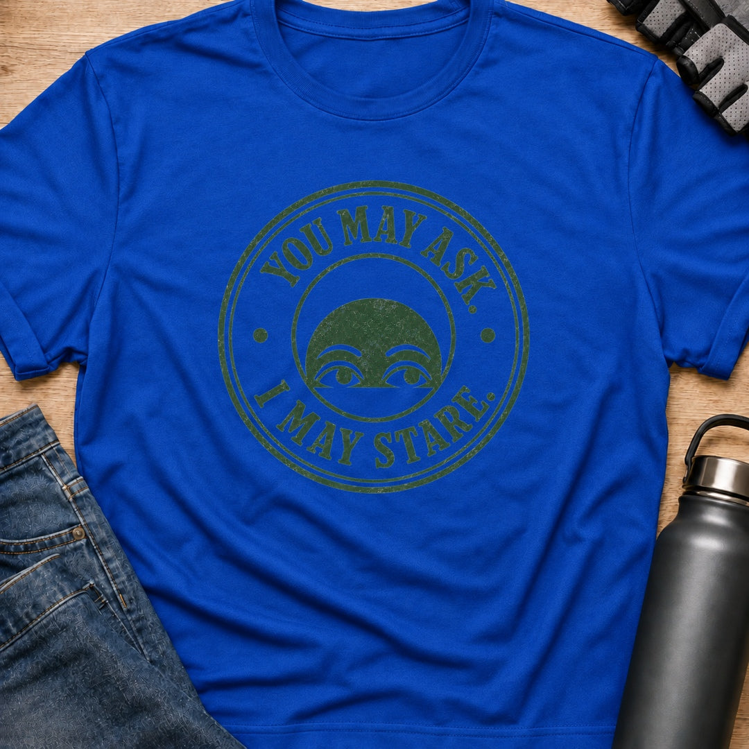 Printify T-Shirt Royal / S I May Stare T-Shirt I May Stare T-Shirt