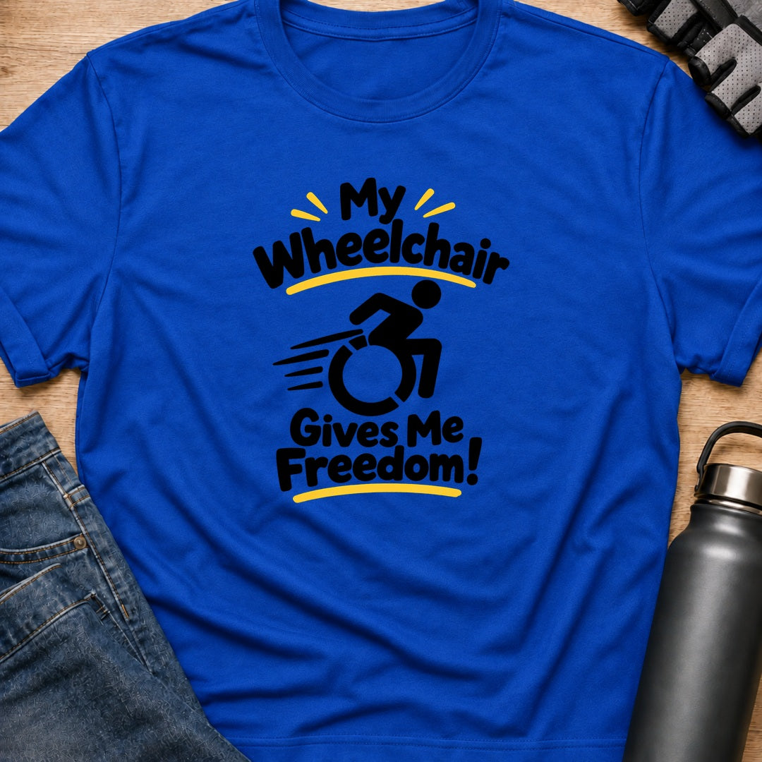 Printify T-Shirt Royal / S My Wheelchair Gives Me Freedom T-Shirt My Wheelchair Gives Me Freedom T-Shirt