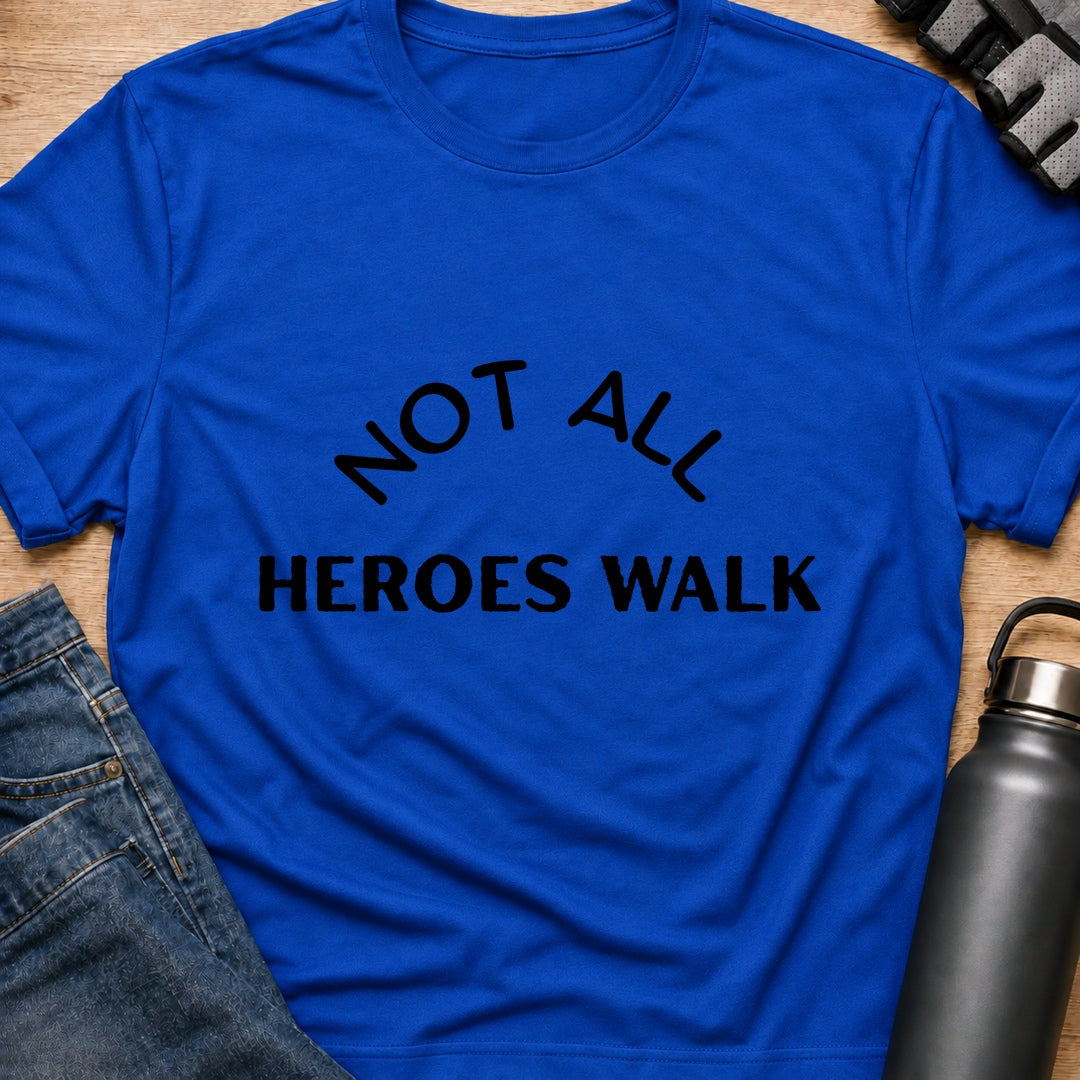 Printify T-Shirt Royal / S Not All Heros Walk  T-Shirt Not All Heros Walk  T-Shirt