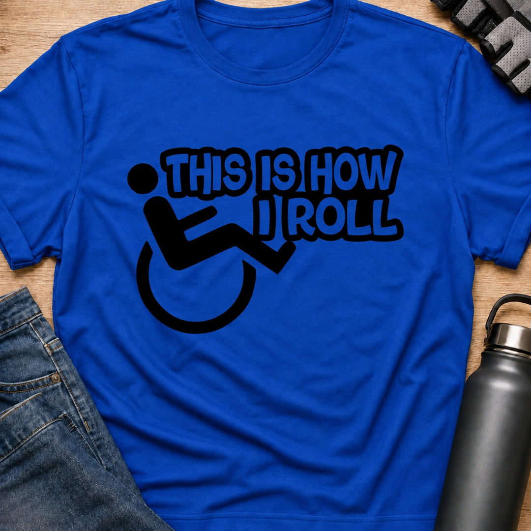 Printify T-Shirt Royal / S This Is How I Roll T-Shirt This Is How I Roll T-Shirt
