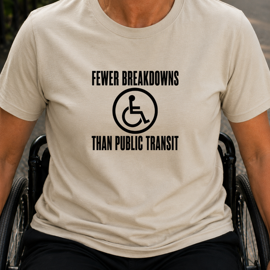 Printify T-Shirt Sand / S Fewer Breakdows Than Public Transit T-Shirt Fewer Breakdows Than Public Transit T-Shirt