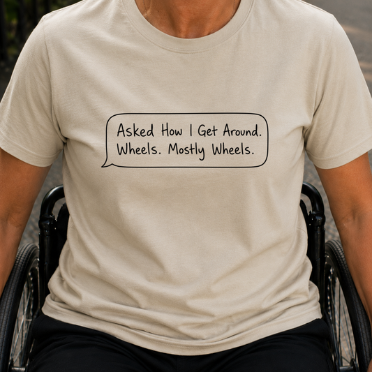 Printify T-Shirt Sand / S How I Get Around, Wheels T‑Shirt How I Get Around, Wheels T‑Shirt
