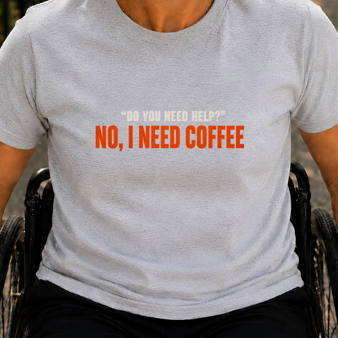 Printify T-Shirt Sport Grey / S Do You Need Help? No, I Need Coffee T-Shirt Do You Need Help? No, I Need Coffee T-Shirt