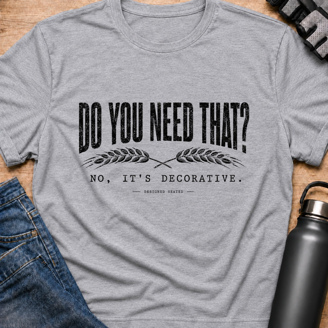 Printify T-Shirt Sport Grey / S Do You Need That T-Shirt Do You Need That T-Shirt