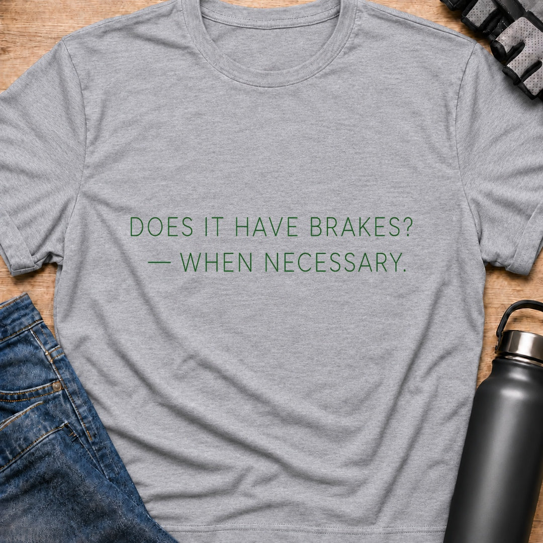 Printify T-Shirt Sport Grey / S Does It Have Brakes T-Shirt Does It Have Brakes T-Shirt
