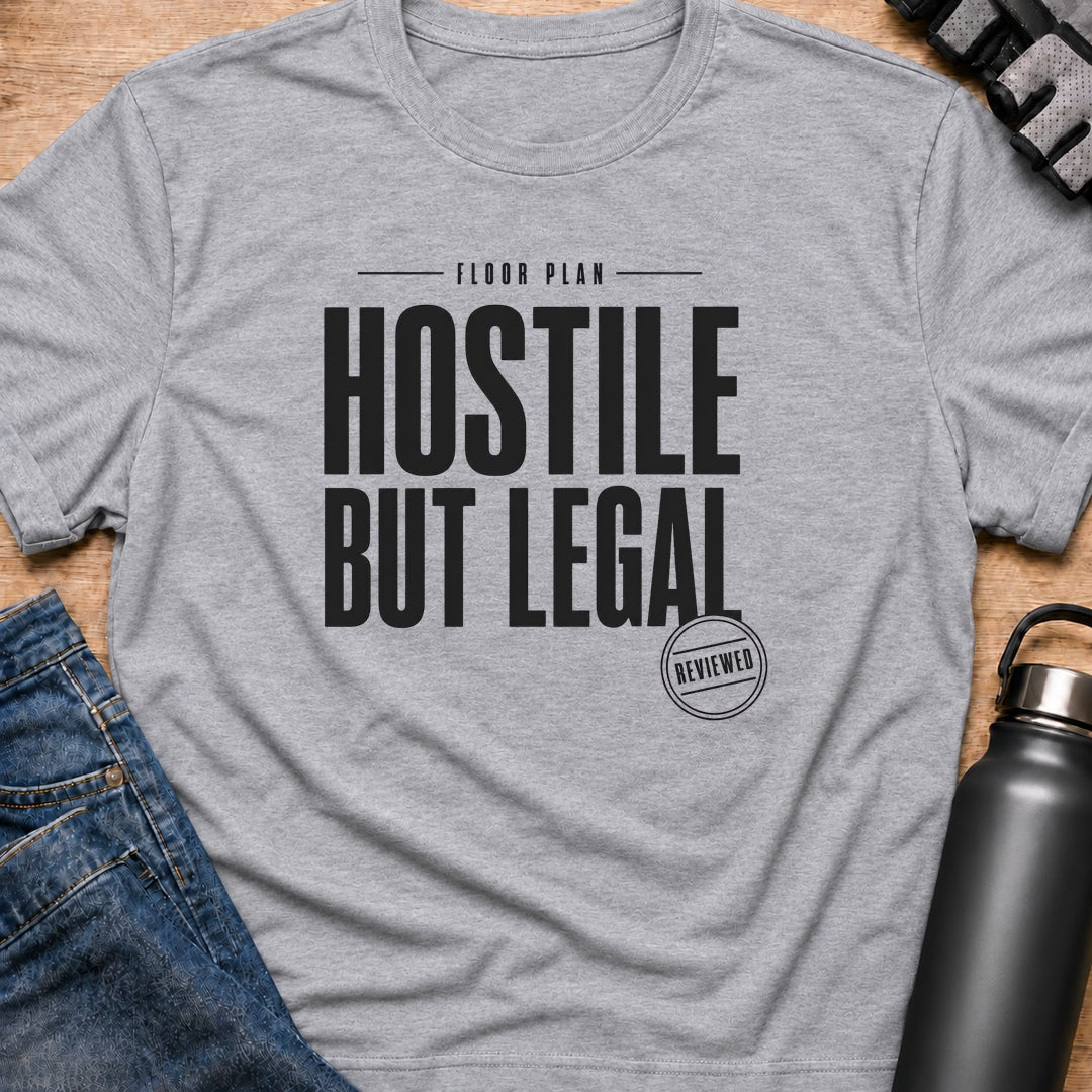 Printify T-Shirt Sport Grey / S Hostile But Legal T-Shirt Hostile But Legal T-Shirt