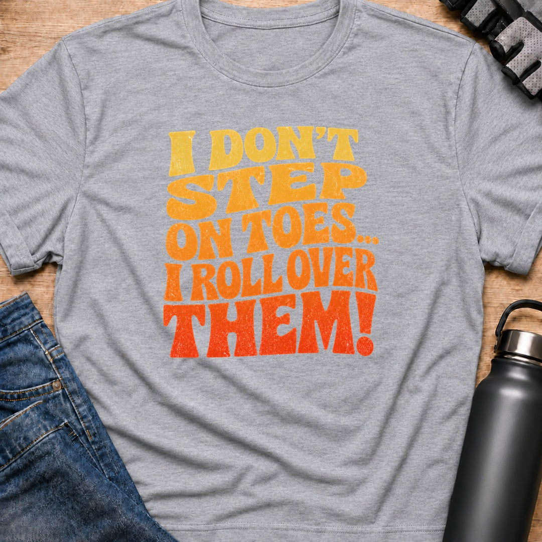 Printify T-Shirt Sport Grey / S i dont step on toes T-Shirt i dont step on toes T-Shirt