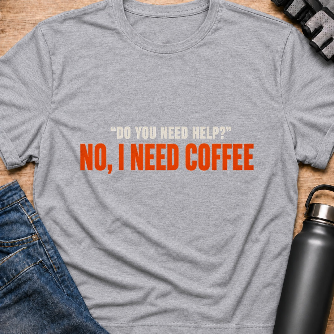 Printify T-Shirt Sport Grey / S I Need Coffee T-Shirt I Need Coffee T-Shirt