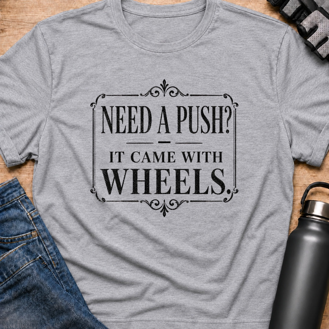 Printify T-Shirt Sport Grey / S Need A Push T-Shirt Need A Push T-Shirt