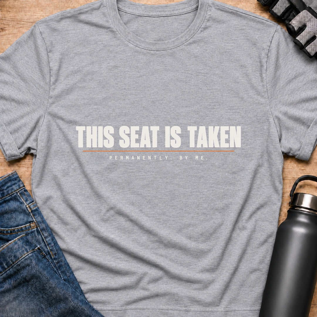 Printify T-Shirt Sport Grey / S This Seat Is Taken T-Shirt This Seat Is Taken T-Shirt