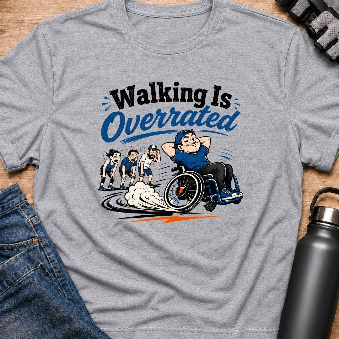 Printify T-Shirt Sport Grey / S Walking Is Overrated T-Shirt Walking Is Overrated T-Shirt